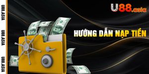 Nạp Tiền U88 - Chỉ Trong 1 Phút Chơi Ngay Không Chờ!