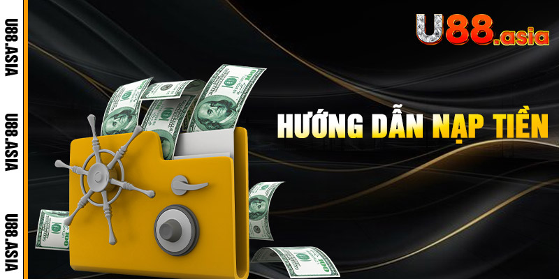 Nạp Tiền U88 - Chỉ Trong 1 Phút Chơi Ngay Không Chờ!